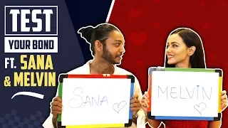 Test Your Bond Ft. Sana Khan And Melvin Louis | India Forums