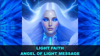 Angel of Light Message | Light Faith | Angels Message