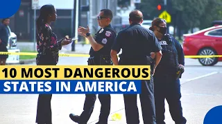 10 Most Dangerous States in America