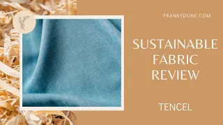 Sustainable Fabric Review: Tencel