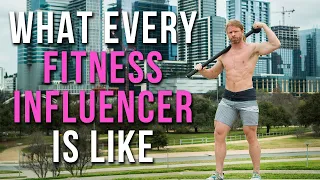 What Every Fitness Influencer Is Like