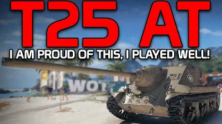 T25 AT: I am proud of this!  | World of Tanks
