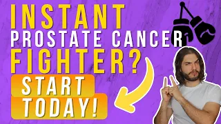 Do THIS to Fight Prostate Cancer NOW! - POWERFUL Weapon you MUST know