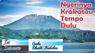 Ngerinya Gunung Krakatau Tempo Dulu