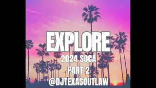 EXPLORE 2024 SOCA PART TWO