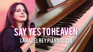 Say Yes to Heaven - Lana Del Rey Piano Cover