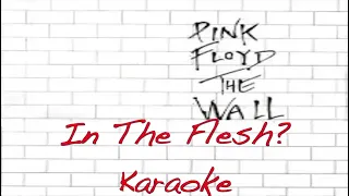 In The Flesh? - Pink Floyd The Wall -  Karaoke