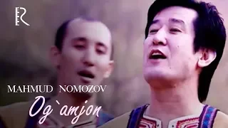 Mahmud Nomozov - Og`amjon | Махмуд Номозов - Огамжон