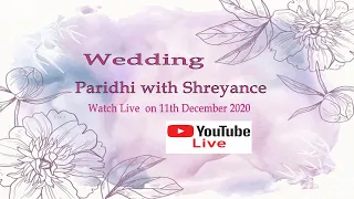 Wedding Live | Paridhi with Shreyance | On 11th December 2020 | Time 9.30am.