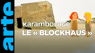 Le « Blockhaus » - Karambolage - ARTE
