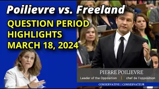 Question Period ENGLISH HIGHLIGHTS March 18, 2024 - PIERRE POILIEVRE, Chrystia Freeland and more...