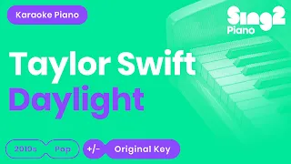 Daylight (Piano Karaoke) Taylor Swift