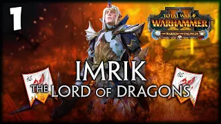 THE LORD OF DRAGONS! Total War: Warhammer 2 - Knights of Caledor - Imrik Mortal Empires Campaign #1