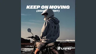 Keep On Moving (2023 Edit)