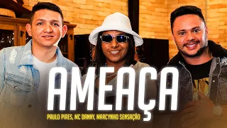 Paulo Pires, MC Danny, Marcynho Sensação - Ameaça (Letra/Lyrics) | Super Letra