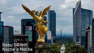 Bebu Silvetti - Noche A Noche ( Mexico De Noche )