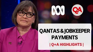 Qantas & JobKeeper payments | Q+A | ABC News In-depth