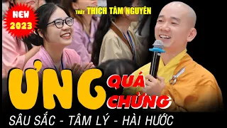 ƯNG QUÁ CHỪNG ! Thầy Thích Tâm Nguyên - Bài giảng HOT NHẤT Khóa Tu Mùa Hè 2023 tại chùa Hoằng Pháp.