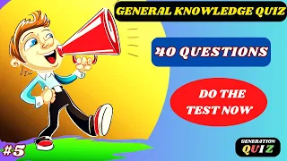 ✅😃😃 GENERAL KNOWLEDGE QUIZ TRIVIA - GENERAL CULTURE - 40 QUESTIONS AND ANSWERS #05