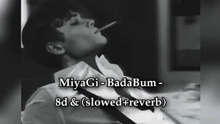 MiyaGi - BadaBum - 8d & (slowed+reverb) #miyagi #badabum #8d #slowed_reverb