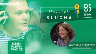 Mazurek słucha... Antoniny Krzysztoń