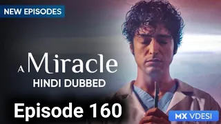 A Miracle ( Mucize Duktor ) Turkish Drama Episode 160 in Hindi Dubbed | A Miracle | Mucize Duktor