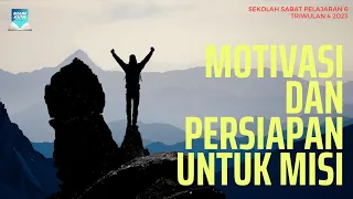 SEKOLAH SABAT DEWASA | Motivasi dan Persiapan untuk Misi | 06 | BELAJAR ALKITAB