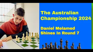 Ragozin Defence Is Deadly In The Hands Of Daniel Melamed  | Australian Chess Championship 2024