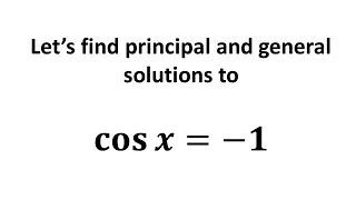 Solve cos x = -1