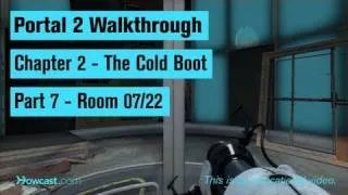 Portal 2 Walkthrough / Chapter 2 - Part 7: Room 07/22