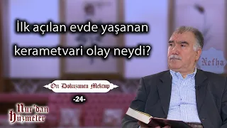 İlk açılan evde yaşanan kerametvari olay neydi? | On Dokuzuncu Mektup - 24 | Abdullah Aymaz