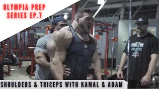 Nick Walker | OLYMPIA PREP SERIES EP. 7! | SHOULDERS & TRICEPS WITH KAMAL & ADAM