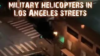 Military Helicopters Flying Low in the Streets of LA February 2019
