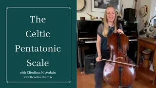 The Celtic Pentatonic Scale - The Celtic Cello