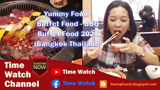 Yummy Food - Buffet Food - BBQ Buffet Food 2021 (Bangkok Thailand)