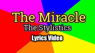 The Miracle - The Stylistics (Lyrics Video)