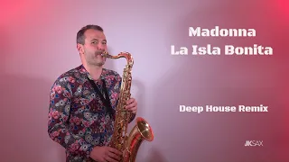 Madonna - La Isla Bonita (JK Sax Deep House Remix)