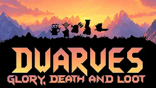 ОТРЯД ДВАРФОВ! - ПРОХОЖДЕНИE DWARVES: GLORY, DEATH AND LOOT