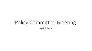 Policy Committee April 8, 2024