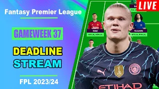 FPL Double Gameweek 37: DEADLINE STREAM | Live Q&A | Fantasy Premier League Tips 2023/24
