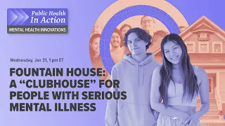 Fountain House: A “clubhouse” for people with serious mental illness