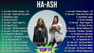 H A - A S H 2024 MIX Colección de Grandes Éxitos ~ 2000s Music ~ Top Latin, Rock en Español, Lat...
