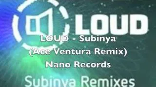 LOUD - Subinya (Ace Ventura Remix)