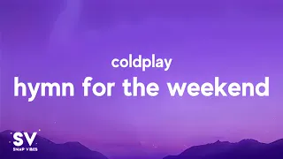 Coldplay - Hymn For The Weekend (Lyrics) @coldplay