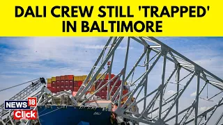 Several Months After Baltimore Collapse, The Dali's Crew Is Still On Board The Ship | G18V
