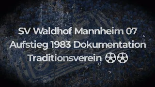 SV Waldhof Mannheim 07 Aufstieg 1983 Dokumentation Traditionsverein ⚽⚽