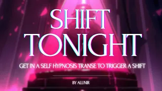 THE ULTIMATE SHIFTING METHOD | Trigger a shift with self hypnosis & powerful affirmations