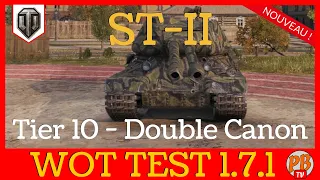 [WoT FR] ST-II DOUBLE CANON - TEST 1.7.1 - WORLD OF TANKS (français)