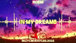Noemi - In My Dreams (Drzycim Bootleg 2022)