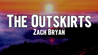 Zach Bryan - The Outskirts (Lyrics)